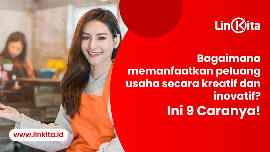 bagaimana memanfaatkan peluang usaha secara kreatif dan inovatif