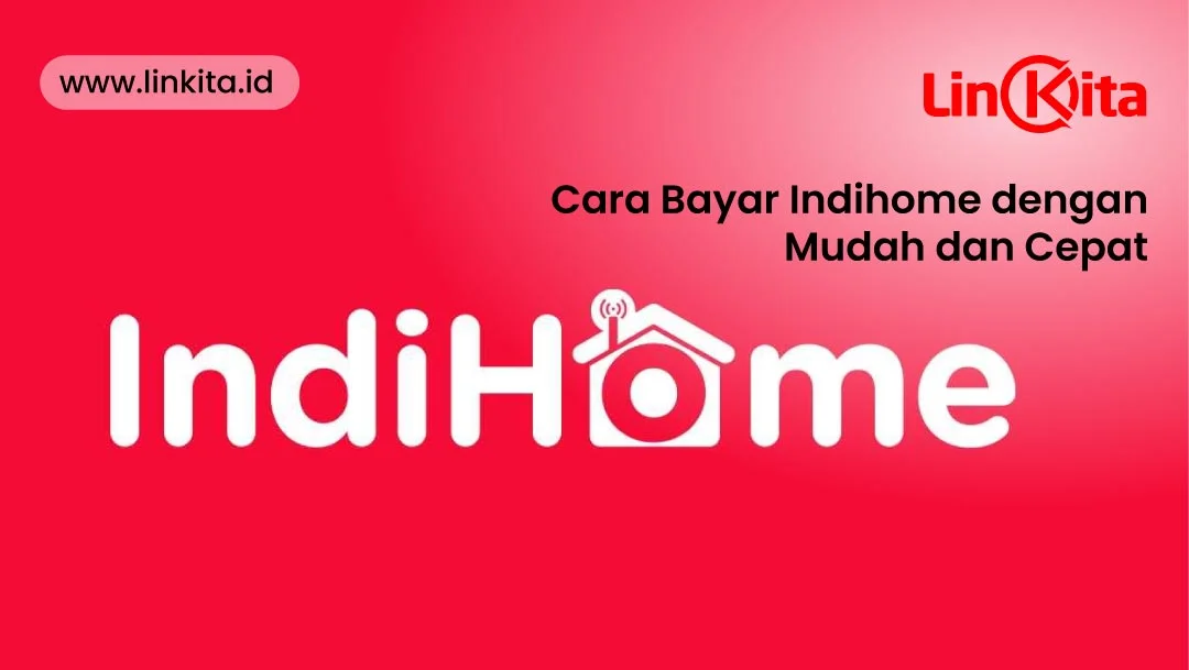 Cara Bayar Indihome dengan Mudah dan Cepat